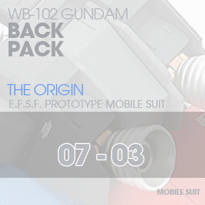 MG] RX78 The Origin BackPack 07-03
