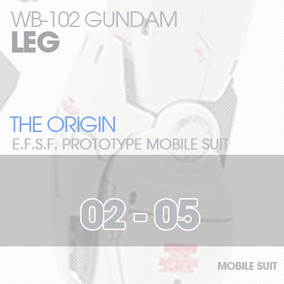 MG] RX78 The Origin LEG 02-05
