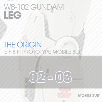 MG] RX78 The Origin LEG 02-03